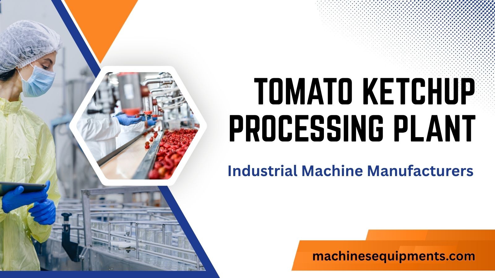 Tomato Ketchup Processing Plant – Complete Turnkey Manufacturing Solutions from China